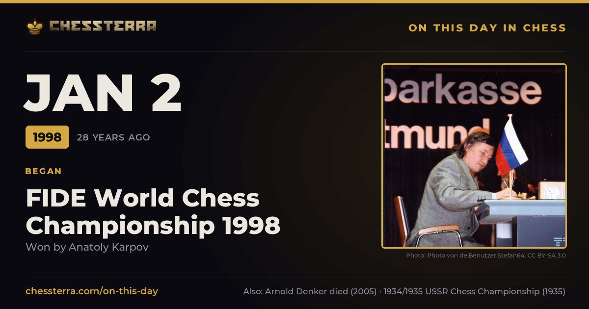 January 2, 1998: FIDE World Chess Championship 1998 began, won by Anatoly Karpov. On this day in chess history.