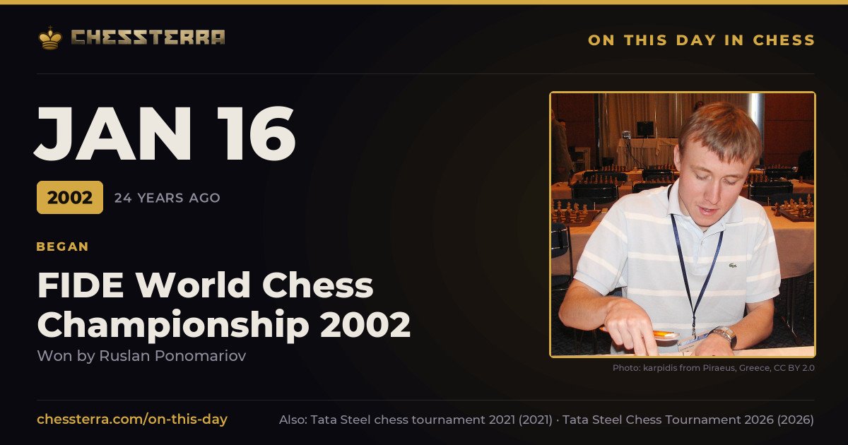 January 16, 2002: FIDE World Chess Championship 2002 began, won by Ruslan Ponomariov. On this day in chess history.