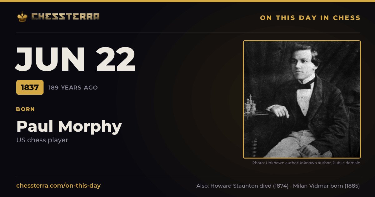 June 22, 1837: Paul Morphy was born. On this day in chess history.