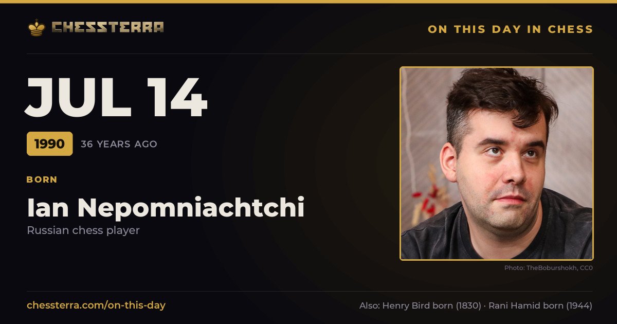 July 14, 1990: Ian Nepomniachtchi was born. On this day in chess history.
