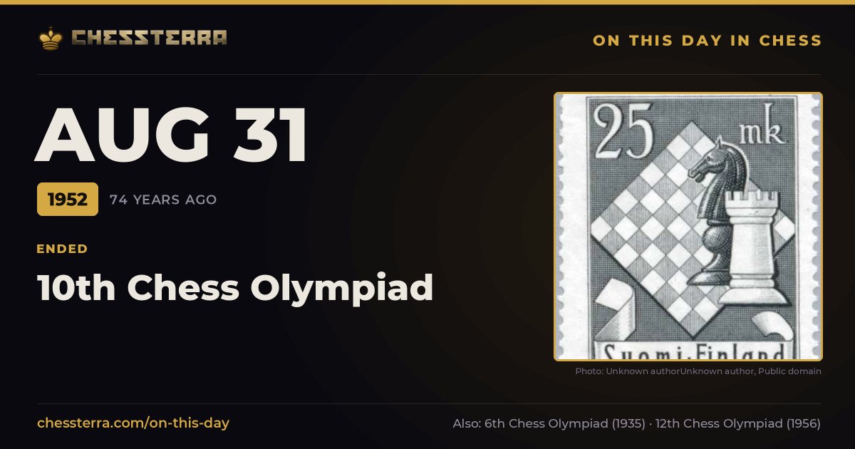 August 31, 1952: 10th Chess Olympiad ended. On this day in chess history.