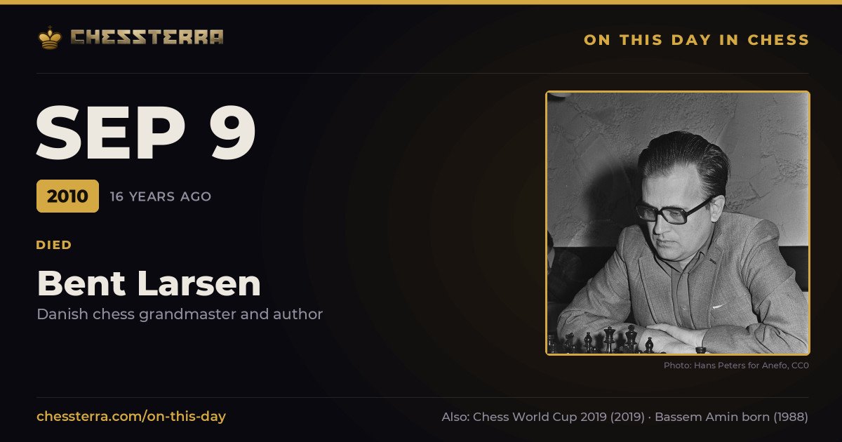September 9, 2010: Bent Larsen died. On this day in chess history.