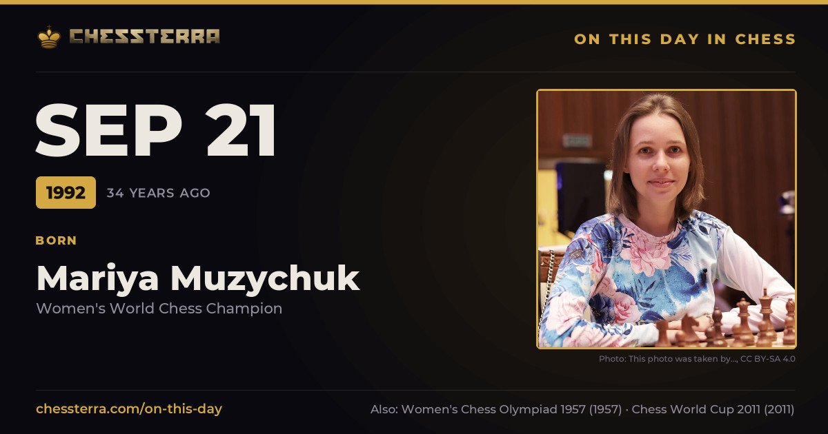 September 21, 1992: Mariya Muzychuk was born. On this day in chess history.